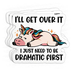 (3Pcs) Ill Get Over It I Just Need to Be Dramatic First Sticker Funny Unicorn Drama Lover 2" Waterproof Vinyl Decal Sticker Laptop Water Bottles Phone Kindle Merchandise Decor Decal Gifts 2 Inches